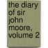 The Diary Of Sir John Moore, Volume 2