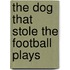 The Dog That Stole the Football Plays