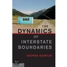 The Dynamics Of Interstate Boundaries door George Gavrilis