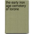 The Early Iron Age Cemetery Of Torone