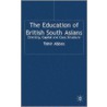 The Education Of British South Asians door Tahir Abbas