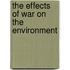 The Effects Of War On The Environment