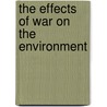 The Effects Of War On The Environment door Spon