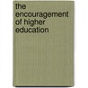 The Encouragement Of Higher Education door Professor Herbert Baxter Adams