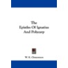 The Epistles of Ignatius and Polycarp door Onbekend