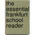 The Essential Frankfurt School Reader