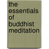 The Essentials of Buddhist Meditation door Shramana Zhiyi