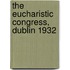 The Eucharistic Congress, Dublin 1932