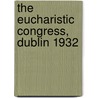 The Eucharistic Congress, Dublin 1932 door Rory O'Dwyer