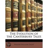 The Evolution Of The Canterbury Tales door Walter William Skeat