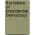 The Failure Of Presidential Democracy