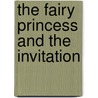 The Fairy Princess And The Invitation by Jake Jackson