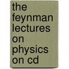 The Feynman Lectures On Physics On Cd door Richard P. Feynman