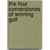 The Four Cornerstones Of Winning Golf by John Andrisani