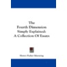 The Fourth Dimension Simply Explained door Onbekend