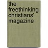The Freethinking Christians' Magazine door Onbekend
