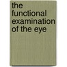 The Functional Examination Of The Eye door John Herbert Claiborne
