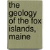 The Geology Of The Fox Islands, Maine