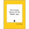 The German Mystics Of The Middle Ages door W.K. Fleming