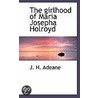 The Girlhood Of Maria Josepha Holroyd by J.H. Adeane