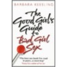 The Good Girl's Guide To Bad Girl Sex door Barbara Keesling