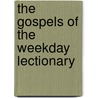 The Gospels Of The Weekday Lectionary by John F. Craghan