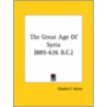 The Great Age Of Syria (889-626 B.C.) by Unknown