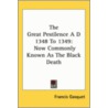 The Great Pestilence A D 1348 To 1349 door Francis Aidan Gasquet