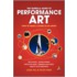 The Guerilla Guide To Performance Art