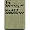 The Harmony of Protestant Confessions door Onbekend