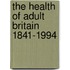 The Health Of Adult Britain 1841-1994