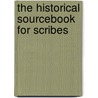 The Historical Sourcebook for Scribes by Patricia Lovett