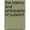 The History And Philosophy Of Judaism door Duncan Shaw
