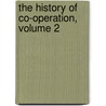 The History Of Co-Operation, Volume 2 door George Jacob Holyoake