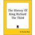 The History Of King Richard The Third