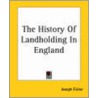 The History Of Landholding In England door Joseph Fisher