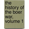 The History Of The Boer War, Volume 1 door Foster Hugh Egerton Cunliffe