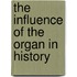 The Influence Of The Organ In History