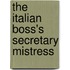 The Italian Boss's Secretary Mistress