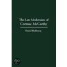 The Late Modernism of Cormac McCarthy door David Holloway