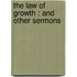 The Law Of Growth : And Other Sermons