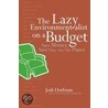 The Lazy Environmentalist on a Budget door Josh Dorfman