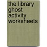 The Library Ghost Activity Worksheets door David Webb