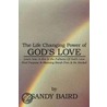 The Life Changing Power Of God's Love door Sandy Baird