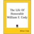 The Life Of Honorable William F. Cody