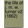 The Life Of J. M. W. Turner V2 (1862) by Walter Thornbury