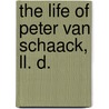The Life Of Peter Van Schaack, Ll. D. door Henry Cruger Van Schaack