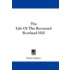 The Life of the Reverend Rowland Hill