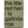 The Litte Red Hen / La Gallinita Roja by Christianne Jones
