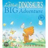 The Littlest Dinosaur's Big Adventure by Michael Foreman